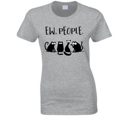 Ew, People. T Shirt Ew, People. T Shirt