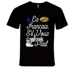 En Francais S'il Vous Plait Franco-ontarien Culture T Shirt En Francais S'il Vous Plait Franco-ontarien Culture T Shirt