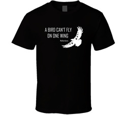 A Bird Can't Fly On One Wing T Shirt A Bird Can't Fly On One Wing T Shirt