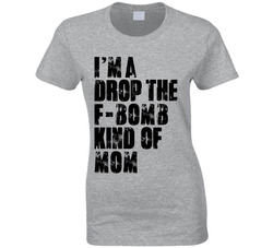 F-bomb Kind Of Mom T Shirt F-bomb Kind Of Mom T Shirt