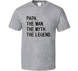 Papa. The Man. The Myth. The Legend. (dark Font) T Shirt Papa. The Man. The Myth. The Legend. (dark Font) T Shirt
