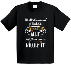 Super Cool Aunt Killin' It (w/gold Accents) T Shirt Super Cool Aunt Killin' It (w/gold Accents) T Shirt