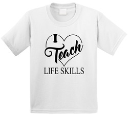 I Teach Life Skills (customizable) T Shirt I Teach Life Skills (customizable) T Shirt
