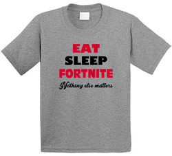 Eat Sleep Fortnite Nothing Else Matters T Shirt Eat Sleep Fortnite Nothing Else Matters T Shirt