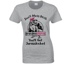 Don't Mess With Grandmasaurus You'll Get Jurasskicked T Shirt Don't Mess With Grandmasaurus You'll Get Jurasskicked T Shirt