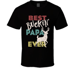 Best Buckin' Papa Ever T Shirt Best Buckin' Papa Ever T Shirt