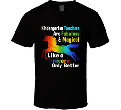 Kindergarten Teachers Are Like A Unicorn Only Better T Shirt Kindergarten Teachers Are Like A Unicorn Only Better T Shirt