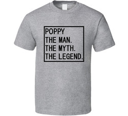 Poppy. The Man The Myth The Legend T Shirt Poppy. The Man The Myth The Legend T Shirt