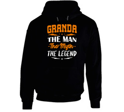Granda The Man The Myth The Legend Hoodie Granda The Man The Myth The Legend Hoodie