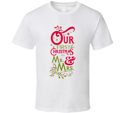 Our First Christmas As Mr. & Mrs. T Shirt