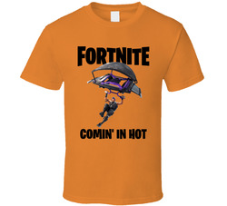 Fortnite Comin' In Hot T Shirt