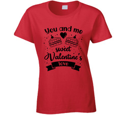 You & Me Sweet Valentine's Love T Shirt