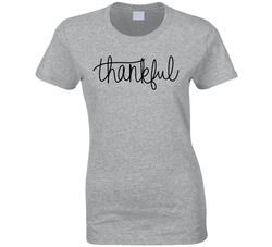Thankful T Shirt Thankful T Shirt