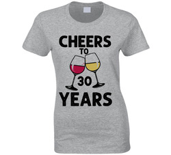 Cheers To 30 Years T Shirt