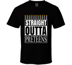 Straight Outta Preteens T Shirt