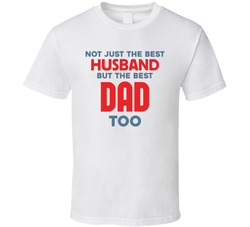 Best Husband And Dad T Shirt