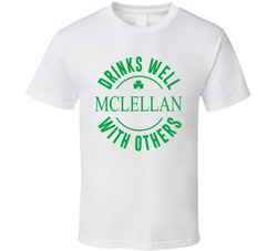 Drinks Well With Others Mclellan (add Name) T Shirt