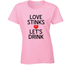 Love Stinks Let's Drink T Shirt