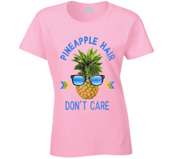 Pineapple Hair Don't Care T Shirt Pineapple Hair Don't Care T Shirt