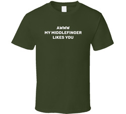 Awww My Middlefinger Likes You T Shirt Awww My Middlefinger Likes You T Shirt