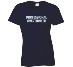 Professional Overthinker T Shirt Professional Overthinker T Shirt