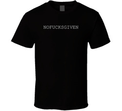 No Fucks Given T Shirt No Fucks Given T Shirt