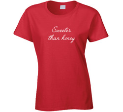 Sweeter Than Honey T Shirt Sweeter Than Honey T Shirt