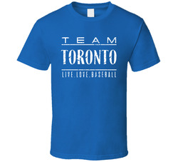 Team Toronto Blue Jays Live Love Baseball T Shirt Team Toronto Blue Jays Live Love Baseball T Shirt