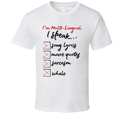 Multi-lingual, I Speak Fluent Whale T Shirt Multi-lingual, I Speak Fluent Whale T Shirt