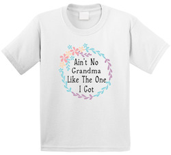 Ain't No Grandma Like The One I Got T Shirt Ain't No Grandma Like The One I Got T Shirt