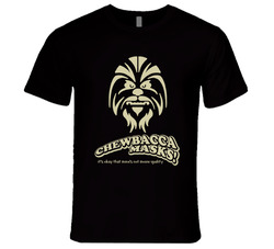 Chewbacca Masks! T Shirt Chewbacca Masks! T Shirt