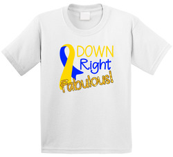 Down Syndrome - Down Right Fabulous! T Shirt Down Syndrome - Down Right Fabulous! T Shirt