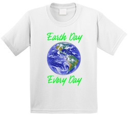 Earth Day Every Day T Shirt Earth Day Every Day T Shirt