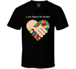 Love Needs No Words T Shirt