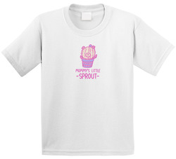 Mommy's Little Sprout T Shirt