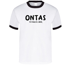 Ontas Â¿dÃ³nde EstÃ¡s? Te Pago El Uber T Shirt