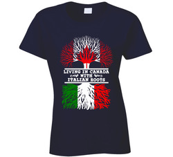 Living In Canada With Italian Roots T Shirt Living In Canada With Italian Roots T Shirt