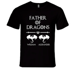 Game Of Thrones Father Of Dragons (add Custom Names) T Shirt Game Of Thrones Father Of Dragons (add Custom Names) T Shirt