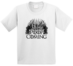 Poop Is Coming Game Of Thrones Parody T Shirt Poop Is Coming Game Of Thrones Parody T Shirt