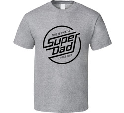 This Is What A Super Dad Looks Like T Shirt This Is What A Super Dad Looks Like T Shirt