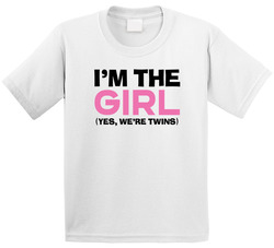 Twins I'm The Girl ( Yes, We're Twins) T Shirt Twins I'm The Girl ( Yes, We're Twins) T Shirt
