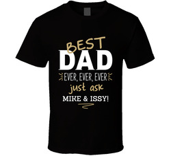 Best Dad Ever X3 T Shirt Best Dad Ever X3 T Shirt