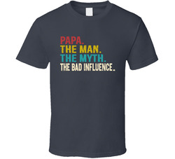 Papa. The Man. The Myth. The Legend. T Shirt Papa. The Man. The Myth. The Legend. T Shirt