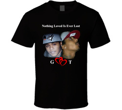 Nothing Loved Is Ever Lost. Rip G & T T Shirt Nothing Loved Is Ever Lost. Rip G & T T Shirt