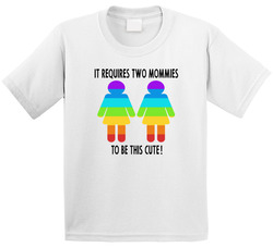 It Requires Two Mommies To Be This Cute! T Shirt It Requires Two Mommies To Be This Cute! T Shirt