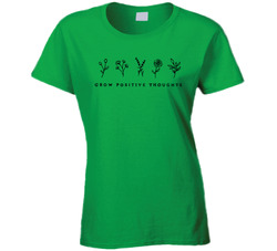 Grow Positive Thoughts T Shirt Grow Positive Thoughts T Shirt