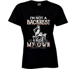 I'm Not A Backrest I Ride My Own Motorcycle T Shirt I'm Not A Backrest I Ride My Own Motorcycle T Shirt
