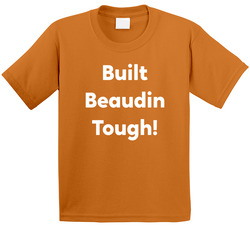 Built Beaudin Tough! T Shirt Built Beaudin Tough! T Shirt