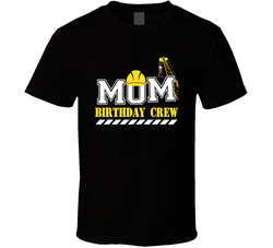 Construction Birthday Crew Mom T Shirt Construction Birthday Crew Mom T Shirt