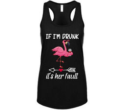 Flamingo If I'm Drunk It's Her Fault (points Right) Tanktop Flamingo If I'm Drunk It's Her Fault (points Right) Tanktop